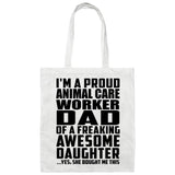 Proud Animal Care Worker Dad Of Awesome Daughter - Tote Bag White