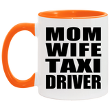 Mom Wife Taxi Driver - 11oz Accent Mug Orange