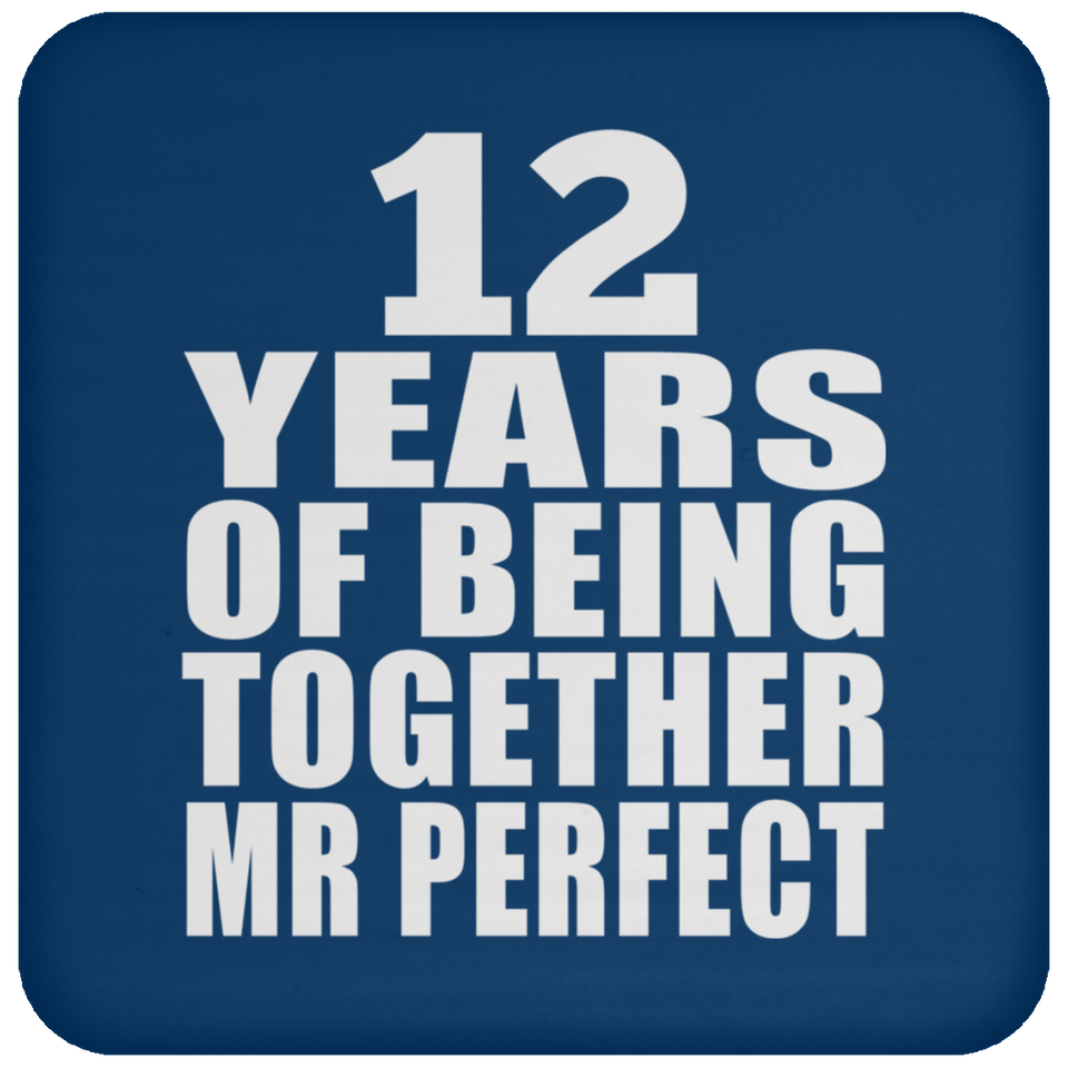 12th Anniversary 12 Years Of Being Mr Perfect - Drink Coaster
