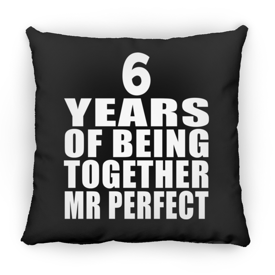 6th Anniversary 6 Years Of Being Mr Perfect - Throw Pillow Black