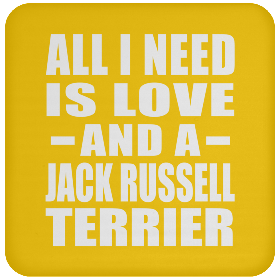 All I Need Is Love And A Jack Russell Terrier - Drink Coaster