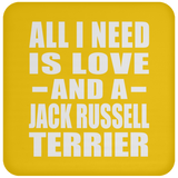 All I Need Is Love And A Jack Russell Terrier - Drink Coaster