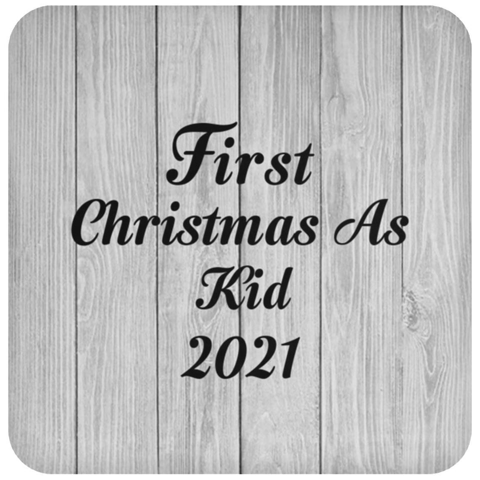 First Christmas As Kid 2021 - Drink Coaster F