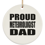 Proud Meteorologist Dad - Circle Ornament