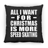 All I Want For Christmas Is More Speed Skating - Throw Pillow Black