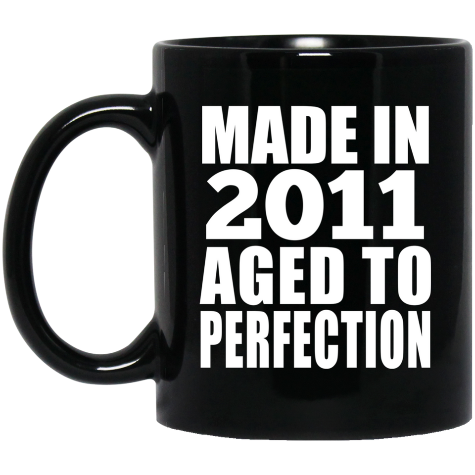 13th Birthday Made In 2011 Aged to Perfection - 11 Oz Coffee Mug Black