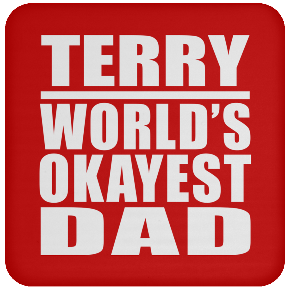Terry World's Okayest Dad - Drink Coaster