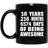 18th Birthday 18 Years 216 Months 6574 Days Of Awesome - 11oz Coffee Mug Black