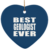Best Geologist Ever - Heart Ornament