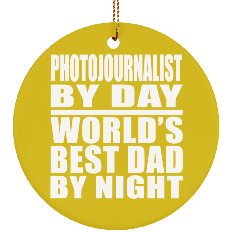 Photojournalist By Day World's Best Dad By Night - Circle Ornament