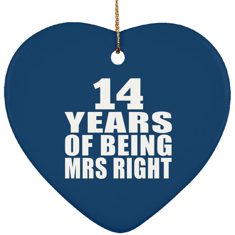 14th Anniversary 14 Years Of Being Mrs Right - Heart Ornament