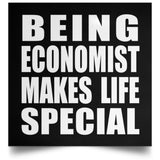 Being Economist Makes Life Special - Poster Square