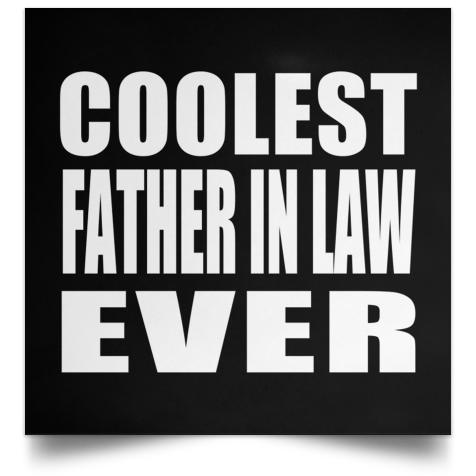 Coolest Father In Law Ever - Poster Square