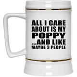 All I Care About Is My Poppy - Beer Stein