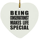Being Conservationist Makes Life Special - Heart Ornament