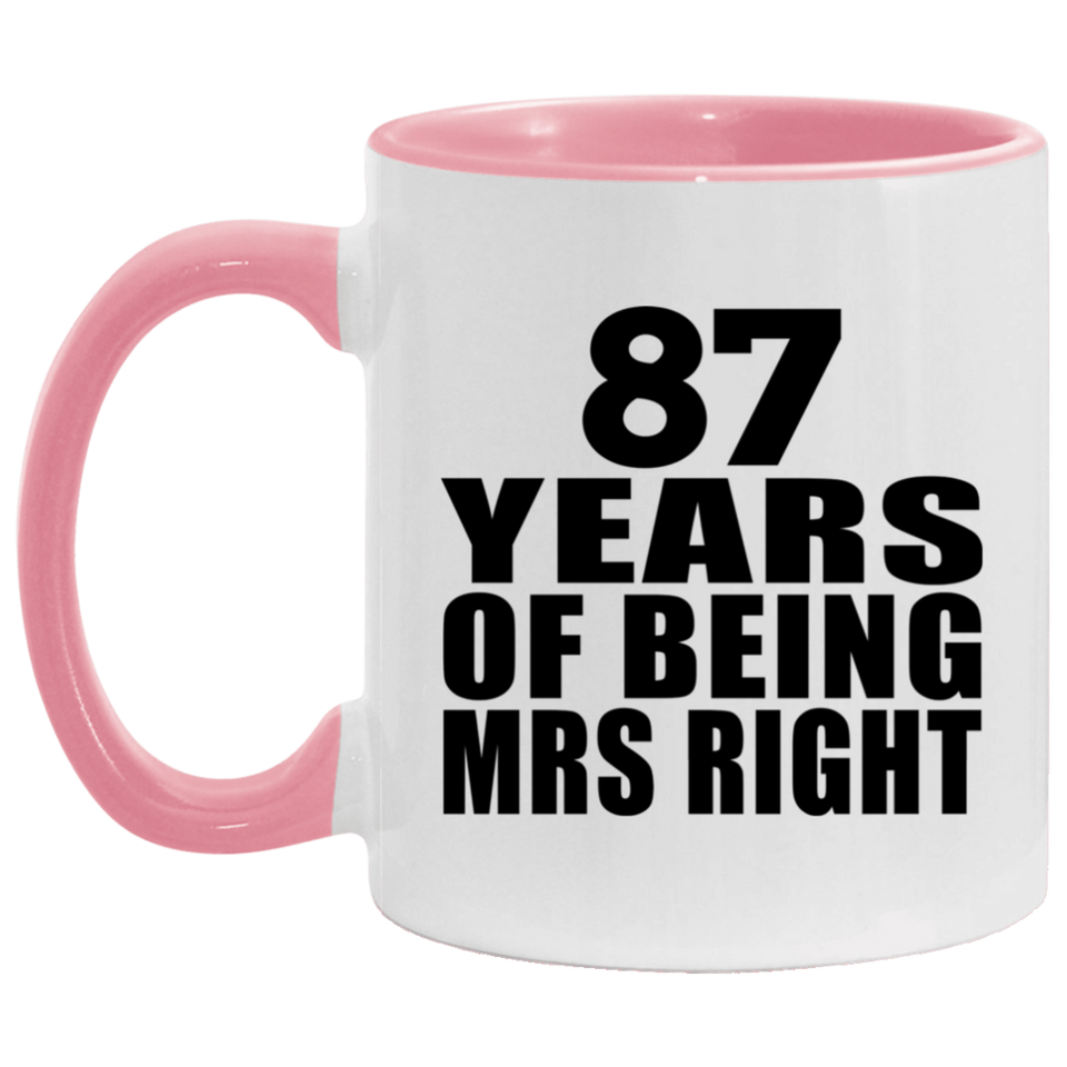 87th Anniversary 87 Years Of Being Mrs Right - 11oz Accent Mug Pink