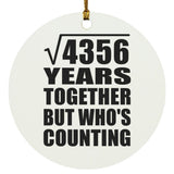 66th Anniversary Square Root of 4356 Years Who's Counting - Circle Ornament