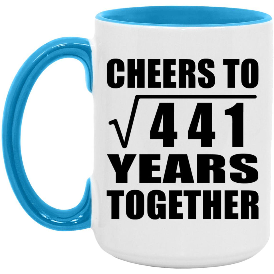 21st Anniversary Cheers To Square Root of 441 Years Together - 15oz Accent Mug Blue