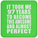 97th Birthday Took 97 Years To Become Awesome & Perfect - Drink Coaster