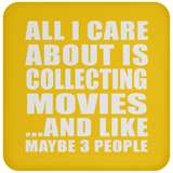 All I Care About Is Collecting Movies - Drink Coaster