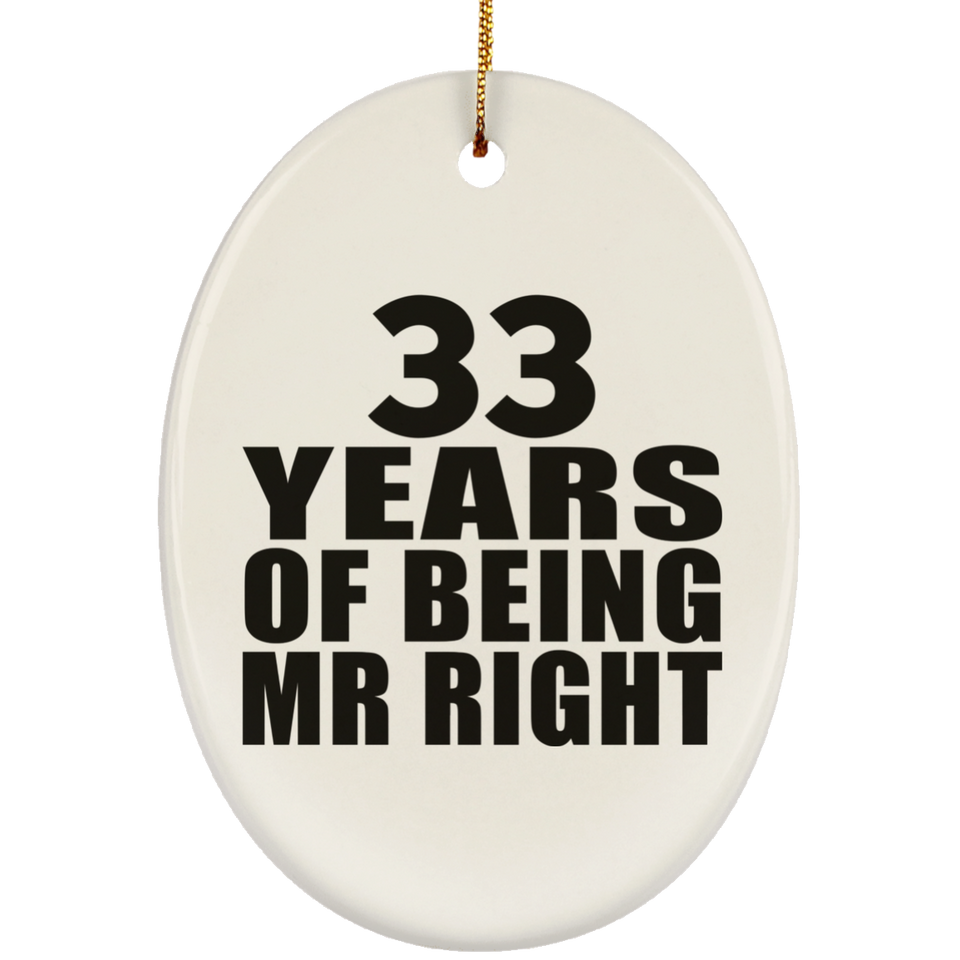33rd Anniversary 33 Years Of Being Mr Right - Oval Ornament