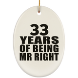 33rd Anniversary 33 Years Of Being Mr Right - Oval Ornament