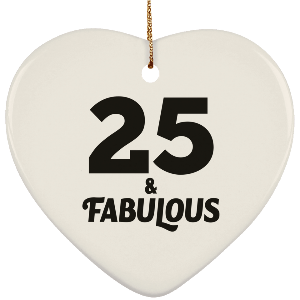25th Birthday 25 & Fabulous - Heart Ornament