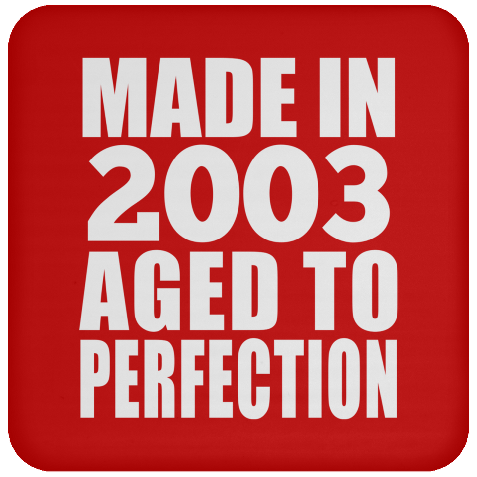 21st Birthday Made In 2003 Aged to Perfection - Drink Coaster