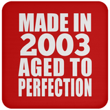 21st Birthday Made In 2003 Aged to Perfection - Drink Coaster