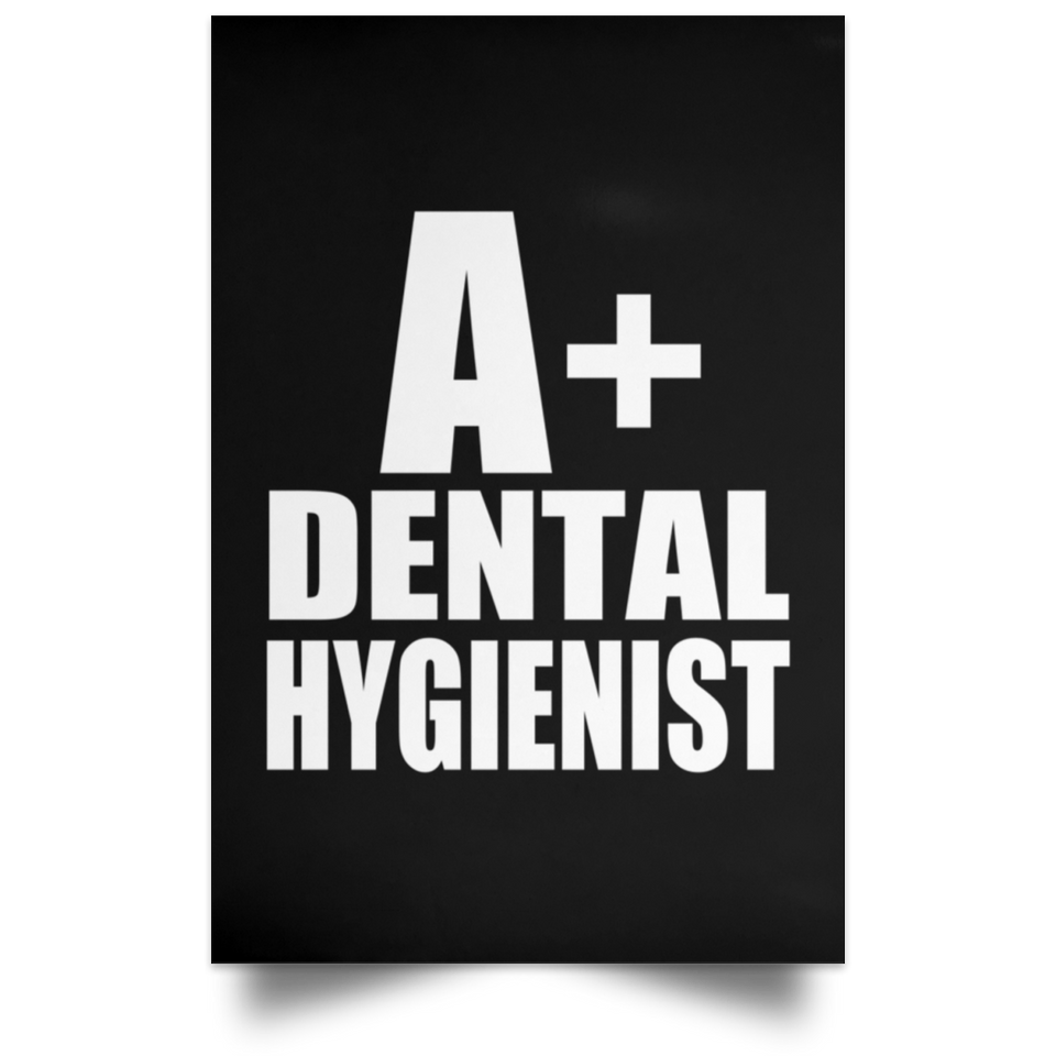 A+ Dental Hygienist - Poster Portrait