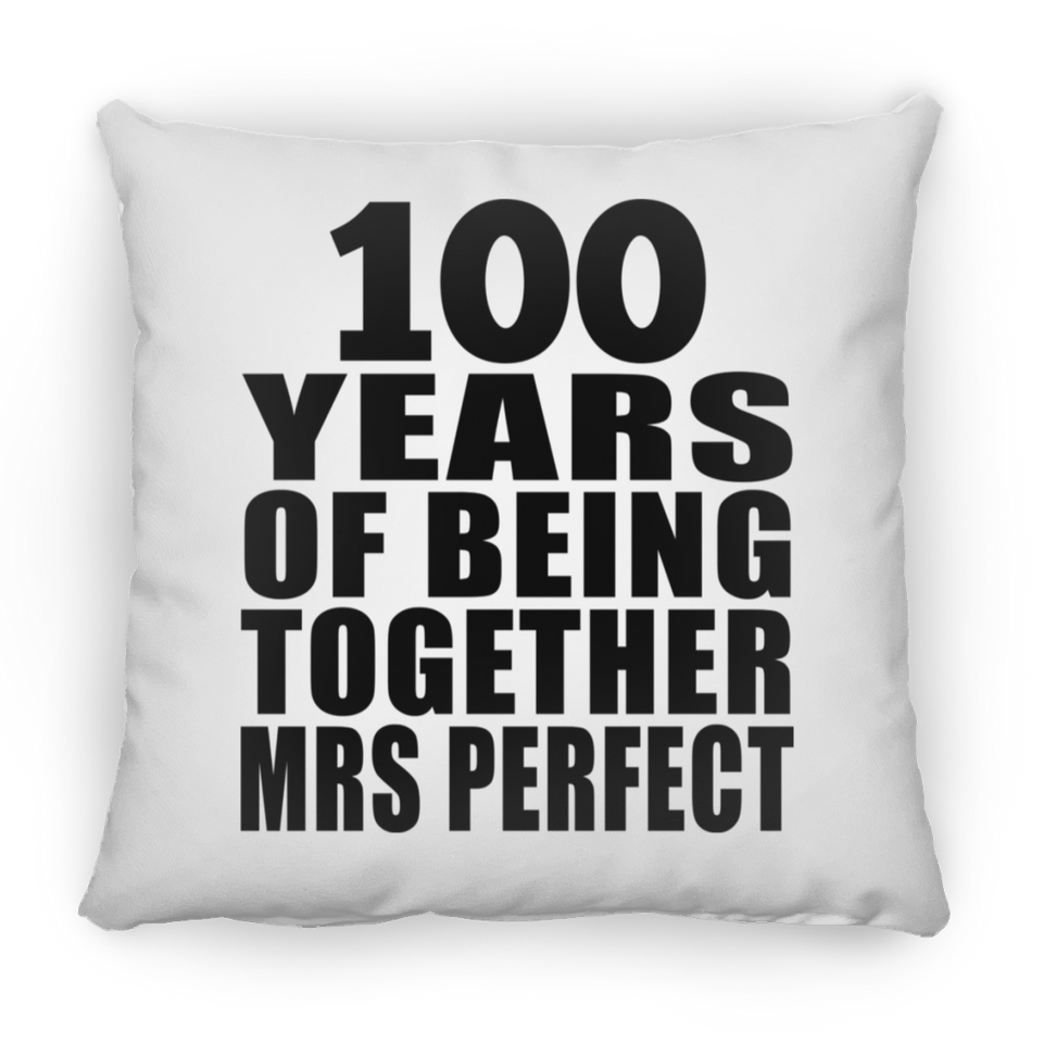 100th Anniversary 100 Years Of Being Mrs Perfect - Throw Pillow
