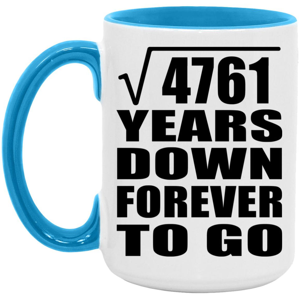 69th Anniversary Square Root of 4761 Years Down Forever To Go - 15oz Accent Mug Blue