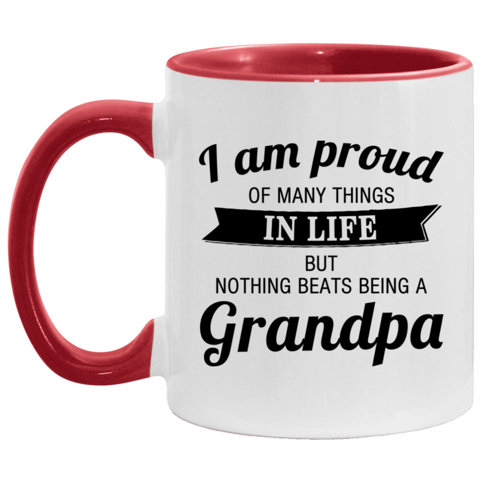 Proud of Many Things In Life, Nothing Beats Being a Grandpa - 11oz Accent Mug Red