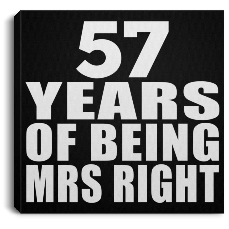 57th Anniversary 57 Years Of Being Mrs Right - Canvas Square
