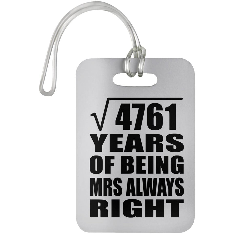 69th Anniversary Square Root of 4761 Years Mrs Always Right - Luggage Bag Tag