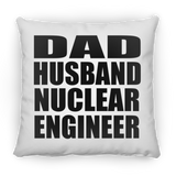 Dad Husband Nuclear Engineer - Throw Pillow