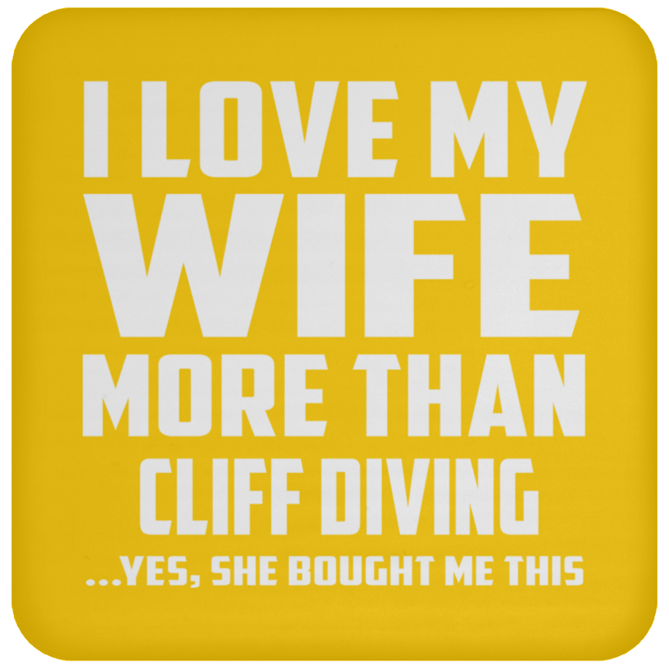 I Love My Wife More Than Cliff Diving - Drink Coaster