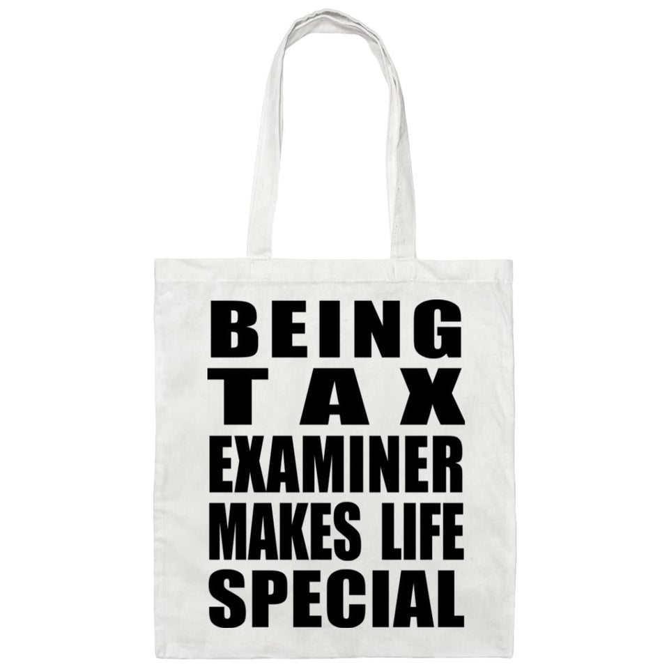 Being Tax Examiner Makes Life Special - Tote Bag White