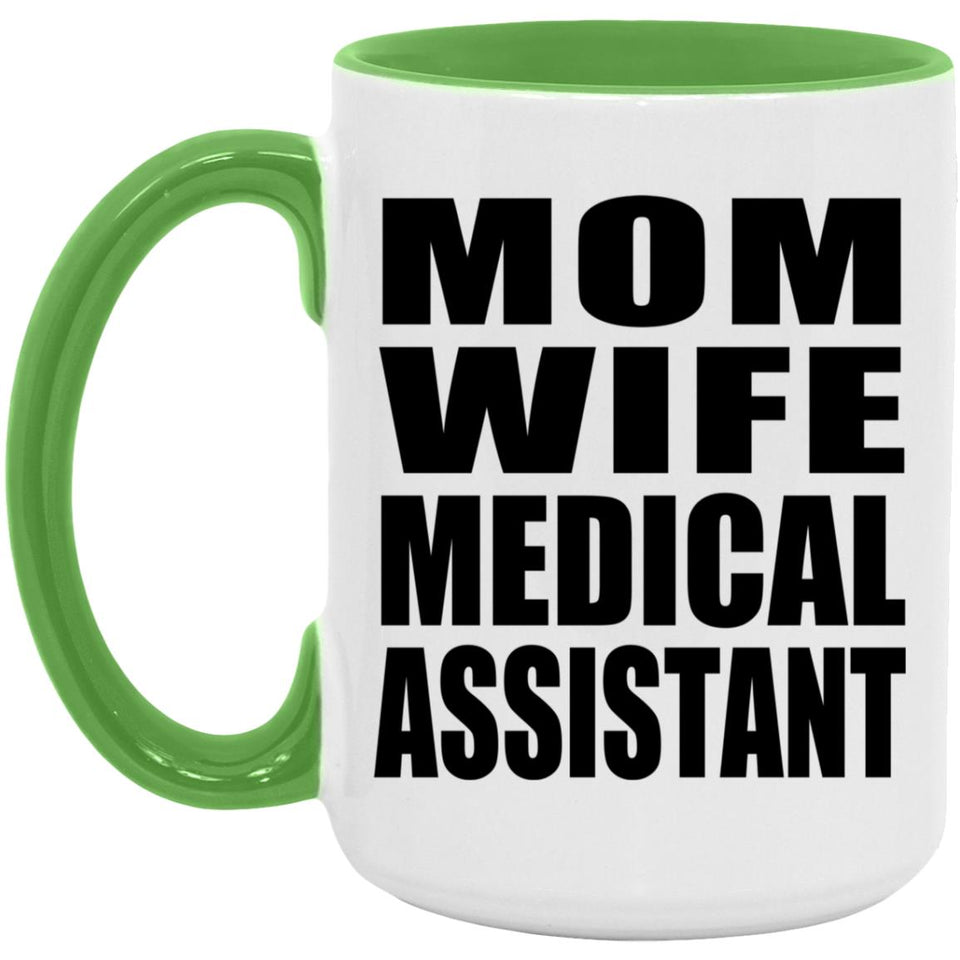 Mom Wife Medical Assistant - 15oz Accent Mug Green