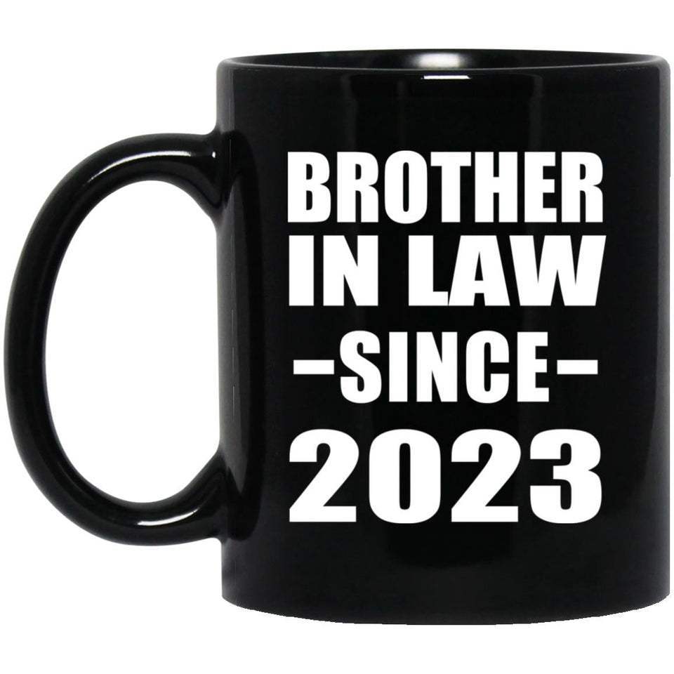 Brother In Law Since 2023 - 11oz Coffee Mug Black