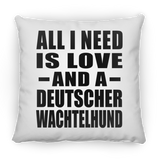 All I Need Is Love And A Deutscher Wachtelhund - Throw Pillow