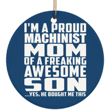 Proud Machinist Mom Of Awesome Son - Circle Ornament
