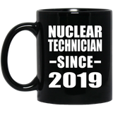Nuclear Technician Since 2019 - 11oz Coffee Mug Black