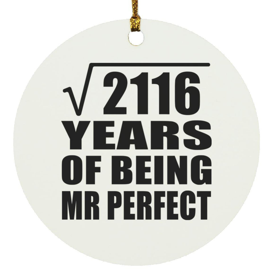 46th Anniversary Square Root of 2116 Years of Mr Perfect - Circle Ornament