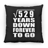 23rd Anniversary Square Root of 529 Years Down Forever To Go - Throw Pillow Black
