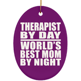 Therapist By Day World's Best Mom By Night - Oval Ornament
