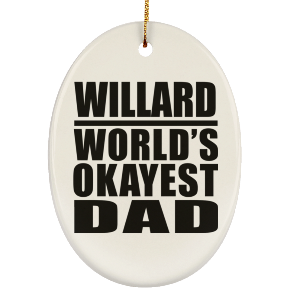 Willard World's Okayest Dad - Oval Ornament