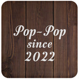 Pop-Pop Since 2022 - Drink Coaster D