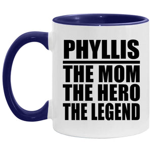 Phyllis The Mom The Hero The Legend - 11oz Accent Mug Purple