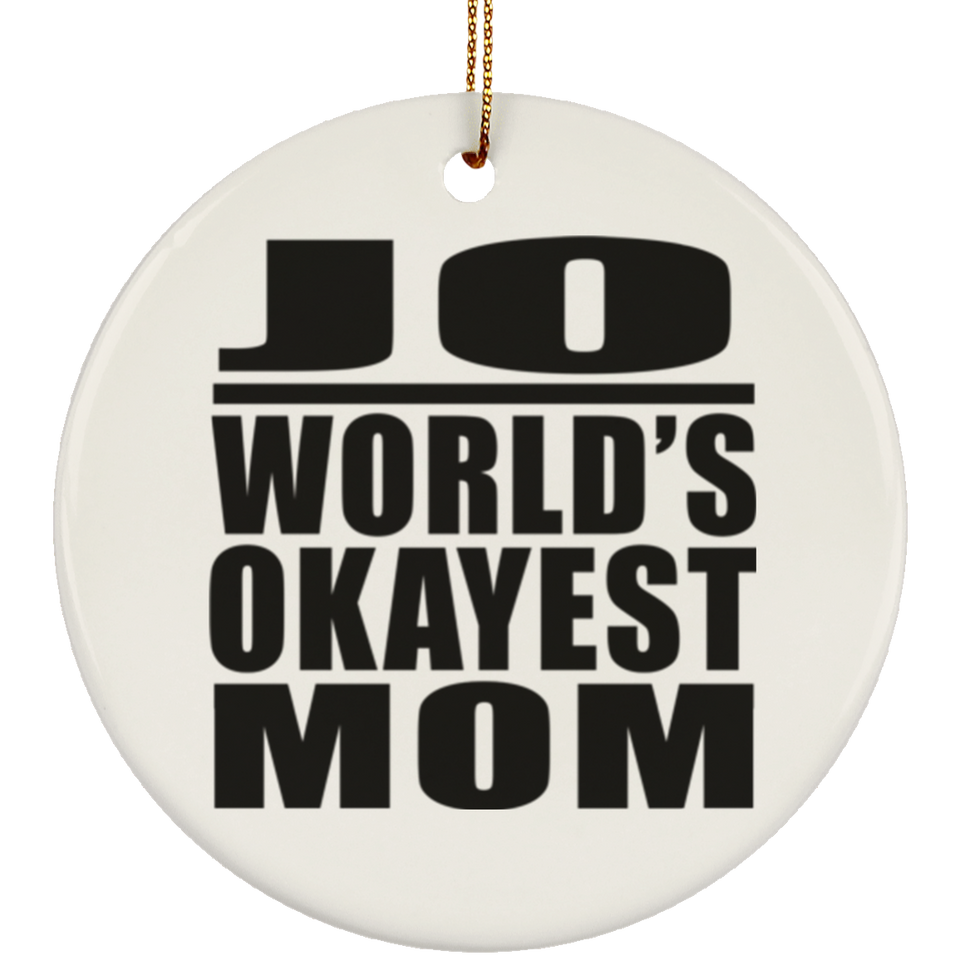 Jo World's Okayest Mom - Circle Ornament